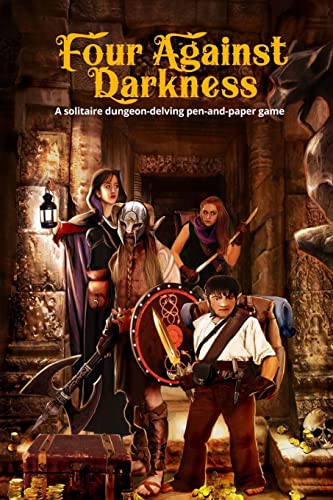 Four Against Darkness: A solitaire dungeon-delving pen-and-paper game von CREATESPACE
